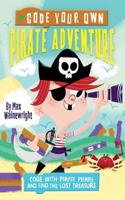 Code Your Own Pirate Adventure: Code With Pirate Pierre and Find the Lost Treasure(Little Coders)