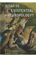 What Is Existential Anthropology?