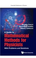 Guide to Mathematical Methods for Physicists, A: With Problems and Solutions: With Problems and Solutions