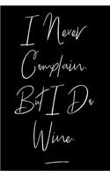 I Never Complain. But I Do Wine.