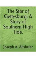 The Star of Gettysburg: A Story of Southern High Tide.