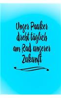 Unser Pauker Dreht Täglich Am Rad Unserer Zukunft: Tagebuch Für Mädchen Frauen Schule Schüler Schülerinnen Lehrer Lehrer Einschreibbuch Terminplaner Jahrbuch Achtsamkeit Fürsorge Partnerschaft Freund