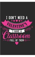 I Don't Need a Valentine I Have a Classroom Full of Them