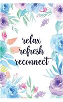 Relax Refresh Reconnect: Blank Lined Inspirational Quote Notebook - Quotes on Each Page