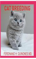 Cat Breeding: The Complete Guide on Everything about How to Breeding Cats