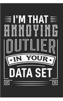 I'm That Annoying Outlier in Your Data Set