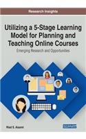 Utilizing a 5-Stage Learning Model for Planning and Teaching Online Courses