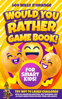 Would You Rather Game Book for Smart Kids!