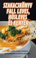 Szakacskönyv Fall Leves, Húsleves És Kenyér