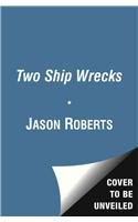 Two Shipwrecks