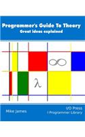 Programmer's Guide To Theory: Great ideas explained