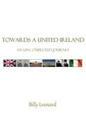 Towards a United Ireland: An Uncompleted Journey