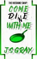 Come Di(n)e With Me