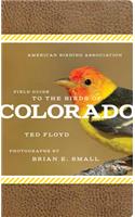 American Birding Association Field Guide to the Birds of Colorado