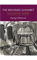 Wounded Alphabet: Collected Poems