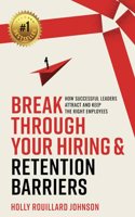 Break Through Your Hiring & Retention Barriers