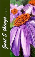 Just Five Things - Purple Coneflowers