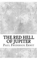The Red Hell of Jupiter