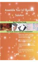 Assemble Your Iot Business Solution: Best Practices Guide