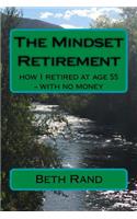 The Mindset Retirement: how I retired at age 55 - with no money