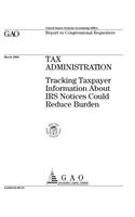 Tax Administration: Tracking Taxpayer Information about IRS Notices Could Reduce Burden