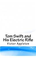 Tom Swift and His Electric Rifle