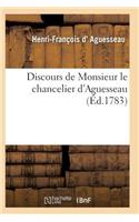 Discours de Monsieur Le Chancelier d'Aguesseau
