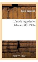 L'Art de Regarder Les Tableaux
