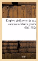 Emplois Civils Réservés Aux Anciens Militaires Gradés. Règlement d'Administration Publique: Et Relatif Aux Emplois Réservés Aux Anciens Militaires Gradés Comptant Au Moins Cinq ANS de Services