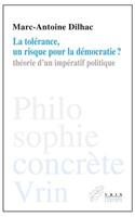 Tolerance, Un Risque Pour La Democratie?