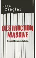 Destruction Massive. G'Opolitique de La Faim