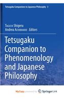 Tetsugaku Companion to Phenomenology and Japanese Philosophy