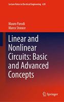 Linear and Nonlinear Circuits: Basic and Advanced Concepts