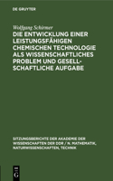 Die Entwicklung Einer Leistungsfähigen Chemischen Technologie ALS Wissenschaftliches Problem Und Gesellschaftliche Aufgabe