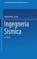 Ingegneria Sismica: Vol. 1: La Teoria. Vol. 2: La Tecnica(206 CISM International Centre for Mechanical Sciences)