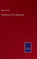 Recollections of A.N. Welby Pugin