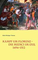 Kampf Um Florenz - Die Medici Im Exil (1494-1512)