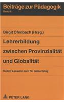 Lehrerbildung Zwischen Provinzialitaet Und Globalitaet