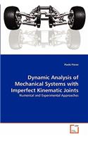 Dynamic Analysis of Mechanical Systems with Imperfect Kinematic Joints