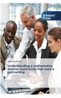 Understanding a mathematics teacher community that used a partnership