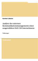 Analyse des externen Kommunikationsmanagements eines ausgewählten DAX 30-Unternehmens