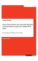 Neuer Patriotismus und nationale Identität in Deutschland im Jahr der Fußball-WM 2006