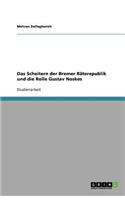 Das Scheitern der Bremer Räterepublik und die Rolle Gustav Noskes