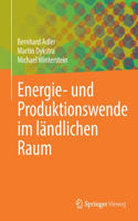 Energie- Und Produktionswende Im Ländlichen Raum