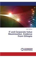 It and Corporate Value Maximization. Evidence from Ethiopia