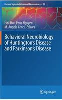 Behavioral Neurobiology of Huntington's Disease and Parkinson's Disease