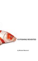 Flyfishing Revisited