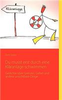 Du musst erst durch eine Kläranlage schwimmen: Gedichte über Grenzen, Gebet und andere unsichtbare Dinge(German)
