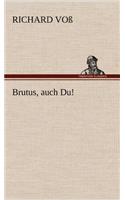 Brutus, Auch Du!: (German)