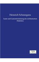 Laute und Lautentwickelung des sizilianischen Dialektes